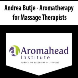 Andrea Butje - Aromatherapy for Massage Therapists