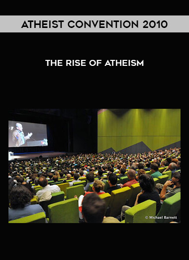 Atheist Convention 2010 – The Rise of Atheism