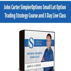 John Carter SimplerOptions Small Lot Option Trading Strategy Course and 3 Day Live Class