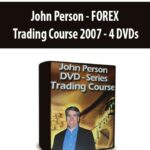 John Person – FOREX Trading Course 2007 – 4 DVDs