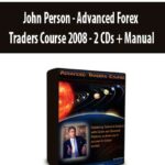 John Person – Advanced Forex Traders Course 2008 – 2 CDs + Manual