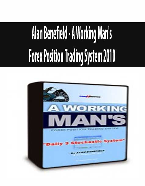 Alan Benefield - A Working Man's Forex Position Trading System 2010
