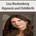 Lisa Machenberg – Hypnosis and Childbirth
