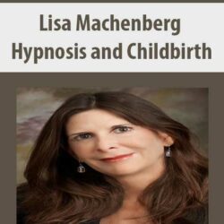 Lisa Machenberg - Hypnosis and Childbirth