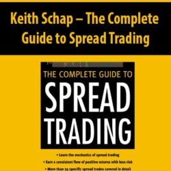 Keith Schap – The Complete Guide to Spread Trading