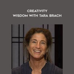 Awaken Your Heart – Creativity – Wisdom with Tara Brach