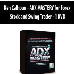 Ken Calhoun - ADX MASTERY for Forex, Stock and Swing Trader - 1 DVD