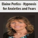 Elaine Perliss – Hypnosis for Anxieties and Fears