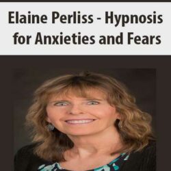 Elaine Perliss - Hypnosis for Anxieties and Fears