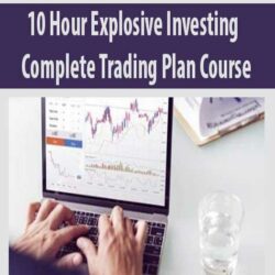 10 Hour Explosive Investing – Complete Trading Plan Course