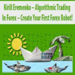 Kirill Eremenko – Algorithmic Trading In Forex – Create Your First Forex Robot