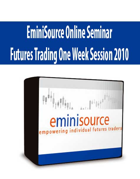 EminiSource Online Seminar Futures Trading One Week Session 2010
