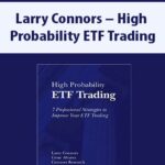 Larry Connors – High Probability ETF Trading