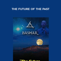 Bashar – The Future of The Past