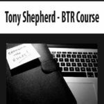 Tony Shepherd – BTR Course