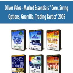 Oliver Velez - Market Essentials " Core, Swing, Options, Guerrilla, Trading Tactics" 2005