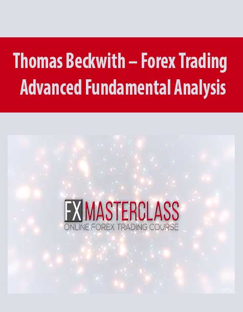 Thomas Beckwith – Forex Trading – Advanced Fundamental Analysis