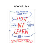 Benedict Carey – How We Learn