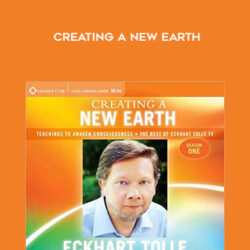 Eckhart Tolle – Creating a New Earth