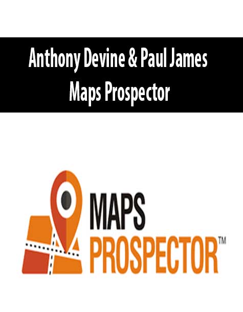 Anthony Devine & Paul James – Maps Prospector