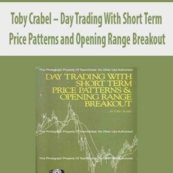 Toby Crabel – Day Trading With Short Term Price Patterns and Opening Range Breakout