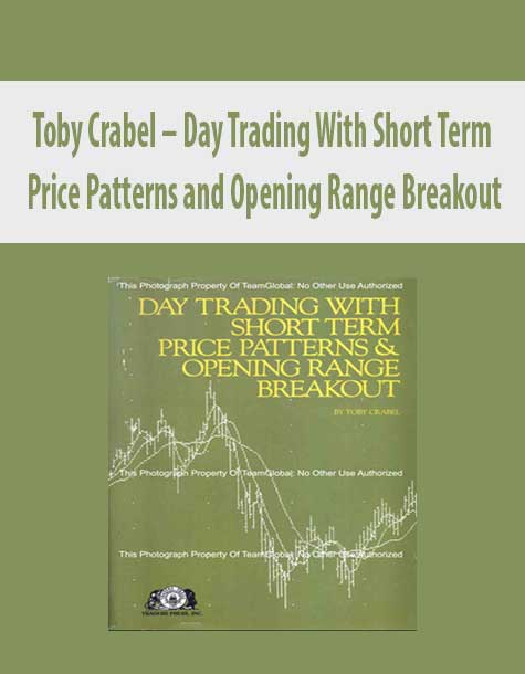 Toby Crabel – Day Trading With Short Term Price Patterns and Opening Range Breakout