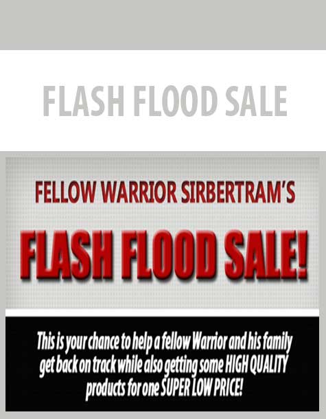 FLASH FLOOD SALE