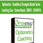 Optionetics – Straddles & Strangles Master Series Coaching Class – Steven Novak – SRM01 – 20100916