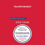 Kyle Cease – Transformedy