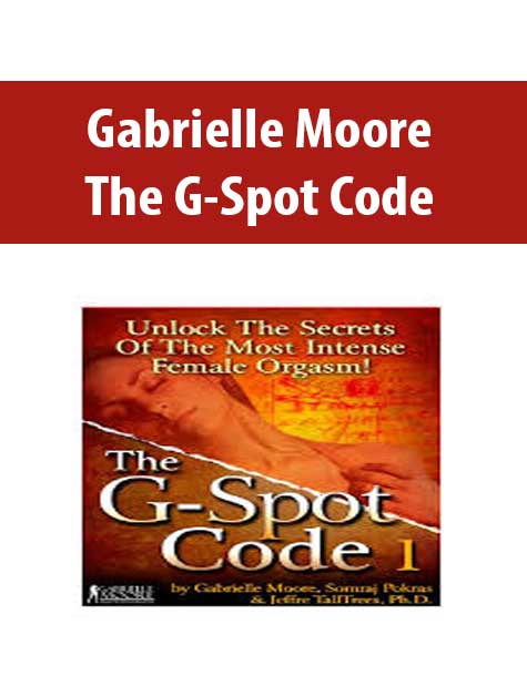 Gabrielle Moore – The G-Spot Code