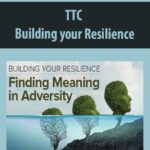 TTC – Building your Resilience