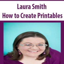 Laura Smith - How to Create Printables