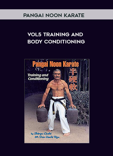 Pangai Noon Karate voL5 Training And Body Conditioning