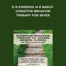 J H Wright, D Turkington, D G Kingdon, M R Basco – Cognitive-Behavior Therapy for Sever
