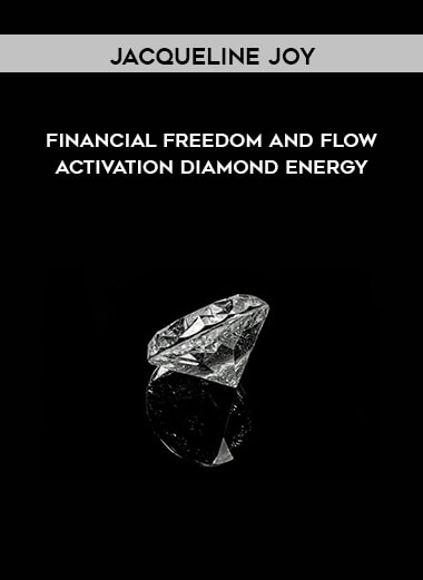 Jacqueline Joy – Financial Freedom and Flow Activation – Diamond Energy