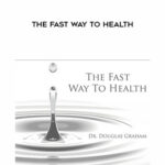Douglas Graham – The Fast Way To Health