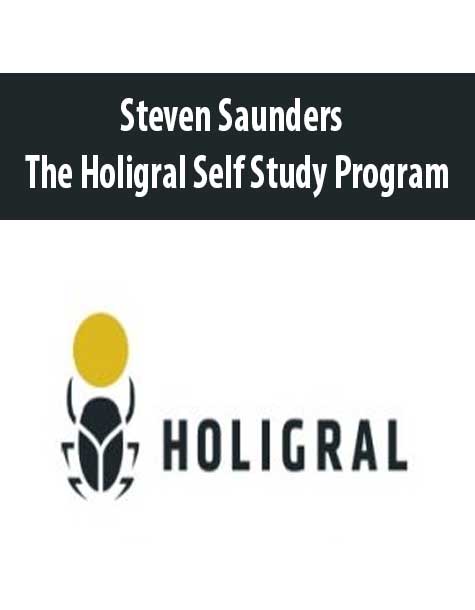 Steven Saunders – The Holigral Self Study Program