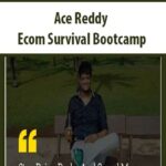 Ace Reddy – Ecom Survival Bootcamp