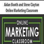 Aidan Booth and Steve Clayton – Online Marketing Classroom