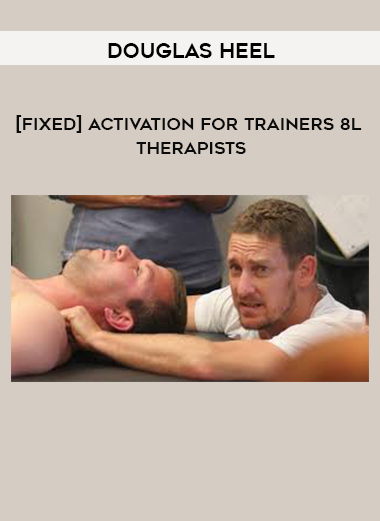 Douglas Heel – [FIXED] Activation for Trainers 8l Therapists