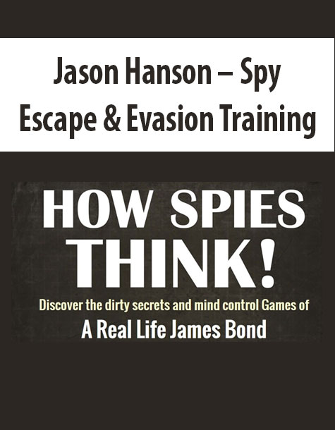 Jason Hanson – Spy Escape & Evasion Training Jason Hanson – Spy Escape & Evasion Training