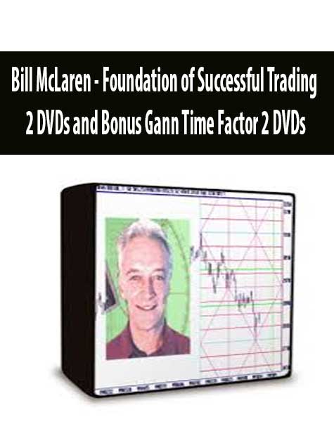 Bill McLaren - Foundation of Successful Trading - 2 DVDs and Bonus Gann Time Factor 2 DVDs