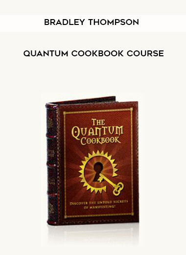 Bradley Thompson – Quantum Cookbook Course