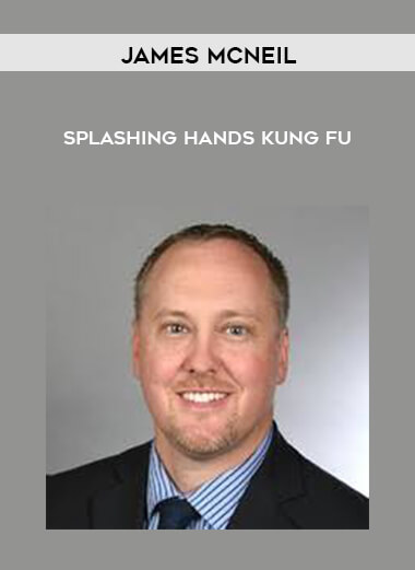 James McNeil- Splashing Hands Kung Fu