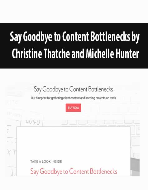 Say Goodbye to Content Bottlenecks by Christine Thatche and Michelle Hunter