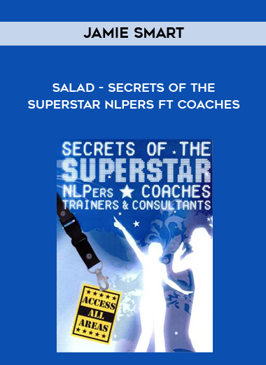 Jamie Smart – Salad – Secrets of the Superstar NLPers ft Coaches
