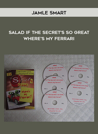 Jamle Smart – Salad – If The Secret’s So Great – Where’s My Ferrari