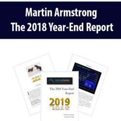Martin Armstrong - The 2018 Year-End Report