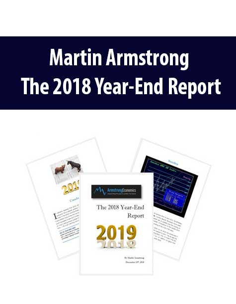 Martin Armstrong - The 2018 Year-End Report