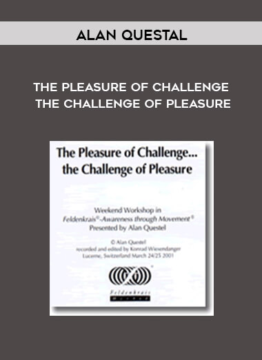 Alan Questal – The Pleasure of Challenge The Challenge of Pleasure